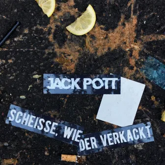 Scheisse, wieder verkackt by Jack Pott