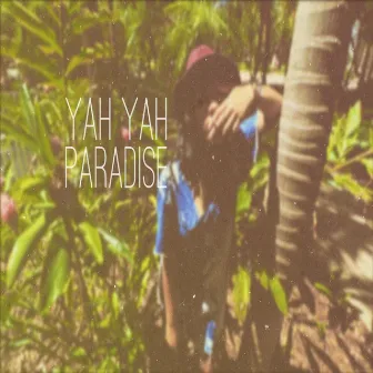 Paradise by Yah Yah