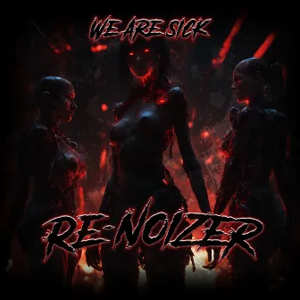 We Are Sick by Re-noizer