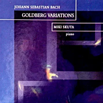 Johann Sebastian Bach - Goldberg Variations, BWV 988 by Miki Skuta