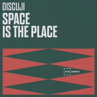 Space is The Place EP by Discuji