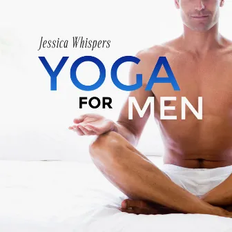 Yoga for Men by Jessica Whispers