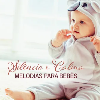 Silêncio e Calma (Melodias para Bebês, Música Calma para Dormir, Parar de Chorar) by Unknown Artist