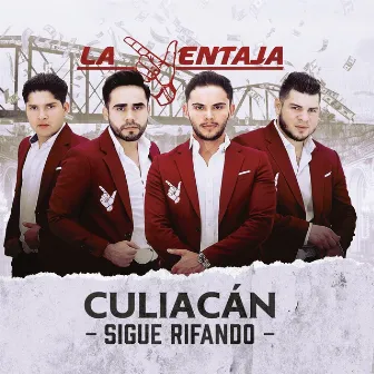 Culiacán Sigue Rifando by La Ventaja