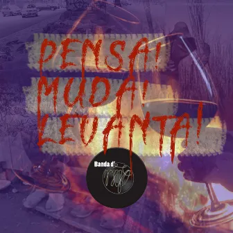 Pensa! Muda! Levanta! by Banda d'Nêgo