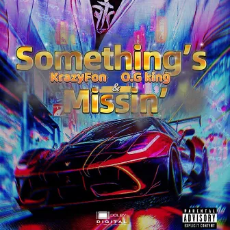 Something's Missin' by O.G King