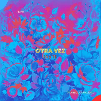 Otra Vez (4 y 7) by Dranel La Dualidad