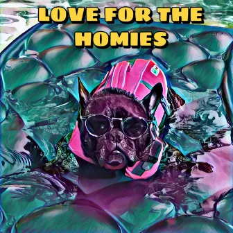 Love for the Homies by Zack Hurts