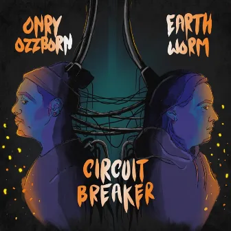 Circuit Breaker by Earthworm