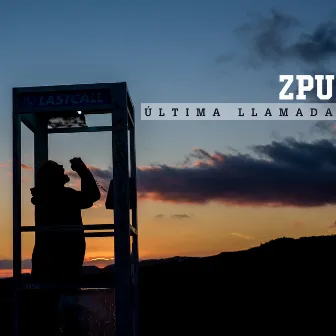 Última Llamada by ZPU