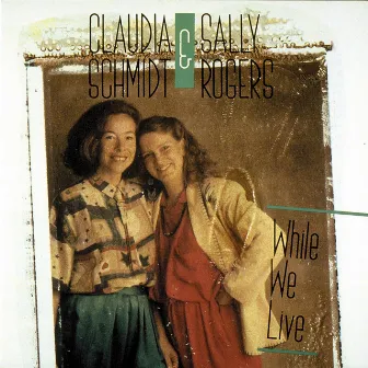 While We Live by Claudia Schmidt