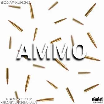 AMMO by Scorp Huncho