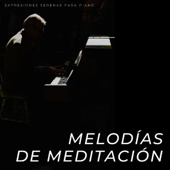 Melodías De Meditación: Expresiones Serenas Para Piano by Leyendas de la música de meditación