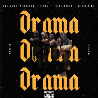 DRAMA REMIX by Detroit Diamond