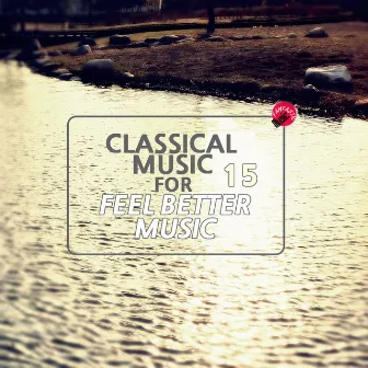 Classical music for feel better music 15 by soothe classic