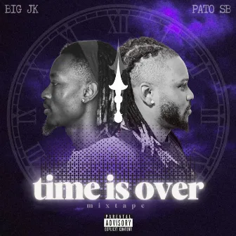 Time Is Over by Pato Strong Boyz