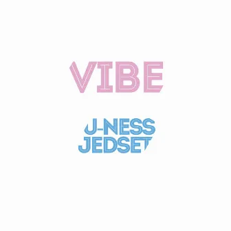 Vibe by U-Ness