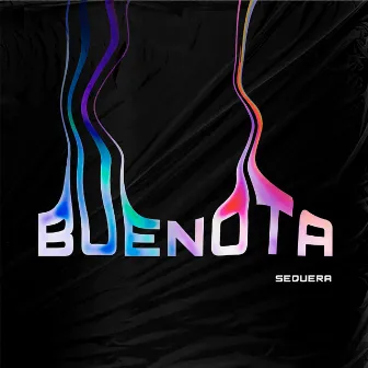 BUENOTA by Sequera