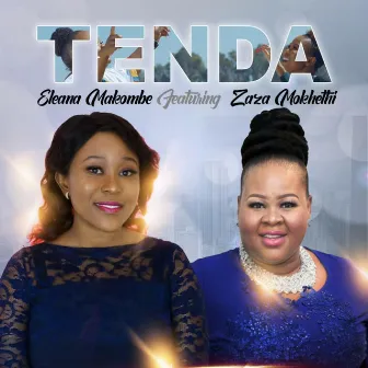 Tenda by Eleana Makombe