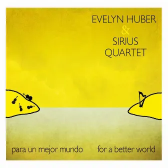 Para Un Mejor Mundo (For a Better World) by Sirius Quartet