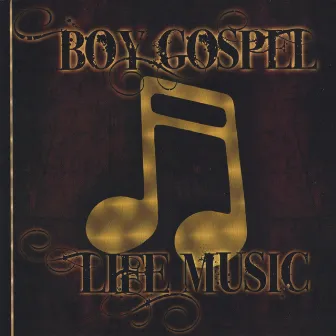 Life Music by Boy Gospel