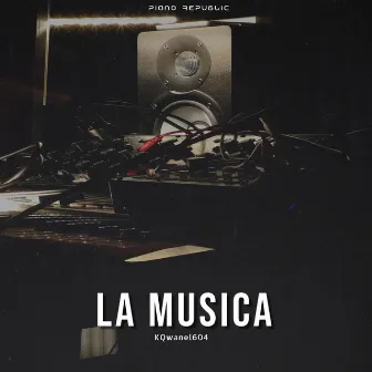 La Musica by KQwanel604