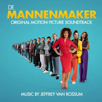 De Mannenmaker (Original Motion Picture Soundtrack) by Jeffrey van Rossum