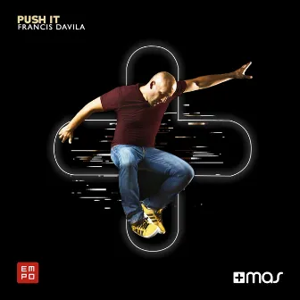 Push It by Francis Davila