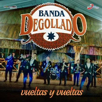 Vueltas y Vueltas by Banda Degollado