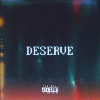 Deserve by Traeday