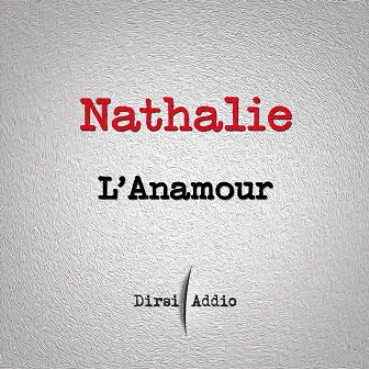 L'anamour (Dirsi addio) by Nathalie