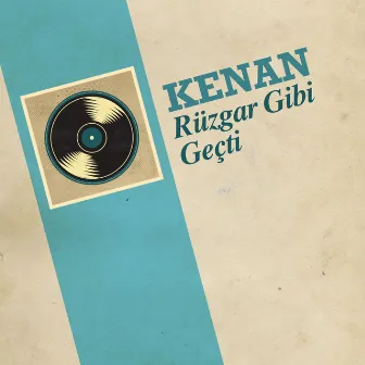 Rüzgar Gibi Geçti by Kenan