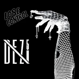 Lose Control by Dezi 5