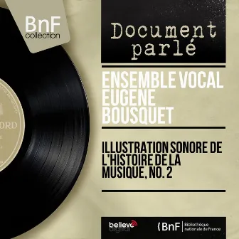 Illustration sonore de l'histoire de la musique, No. 2 (Mono Version) by Ensemble vocal Eugène Bousquet