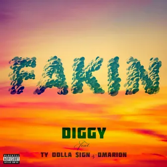 Fakin (feat. Ty Dolla $ign & Omarion) by Diggy