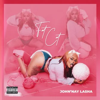 Fat Cat by John'nay Lasha