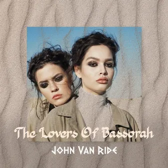 The Lovers Of Bassorah by John Van Ride