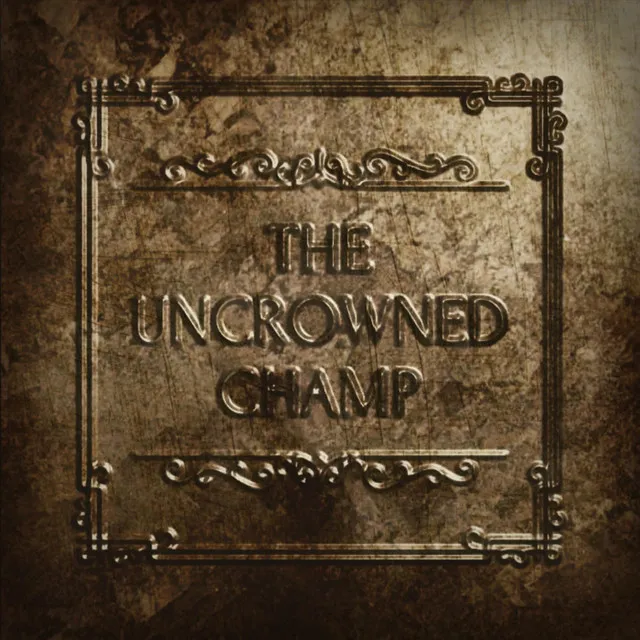 The Uncrowned Champ