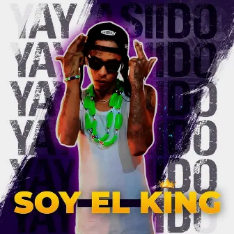 Soy el King by Yay Asiido