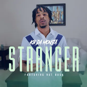 Stranger by Kb Da Monsta