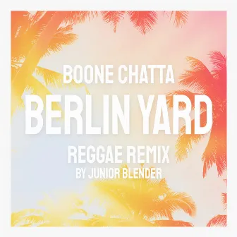 Berlin Yard (Reggae Remix) by Jr. Blender