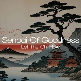 Let The Chi Flow by Senpai Of Goodness