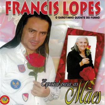 Especial para as Mães by Francis Lopes