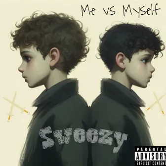 Me vs Myself by Sweezy