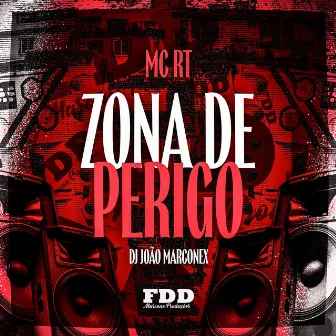 Zona de Perigo by MC RT