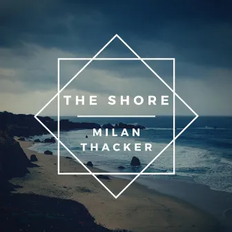 The Shore by Milan Thacker