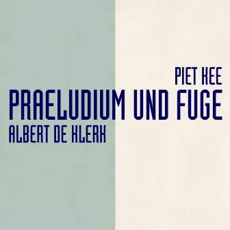 Praeludium Und Fuge by Albert de Klerk