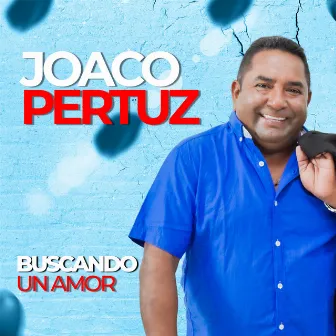 Buscando Un Amor by Joaco pertuz