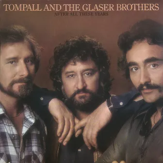 After All These Years by Tompall & The Glaser Brothers