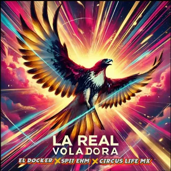 La Real Voladora by El Docker